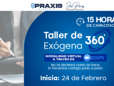 360 exogena web TALLER DE EXOGENA 360° Realizado los días 24, 25, 26, 27 Febrero y 02 marzo del 2026 con una duración de 15 horas