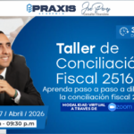 TALLER DE CONCILIACION FISCAL 2516 realizado el día 7 de abril con una duración de 3 horas