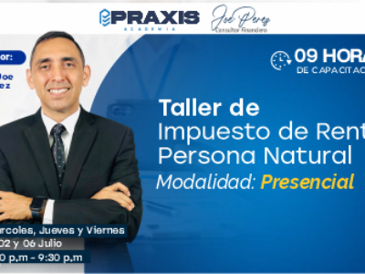 TALLER DE IMPUESTO DE RENTA PERSONA NATURAL (Presencial) Realizado los días 01,02 y 03 de julio del 2026 con una duración de 09 horas